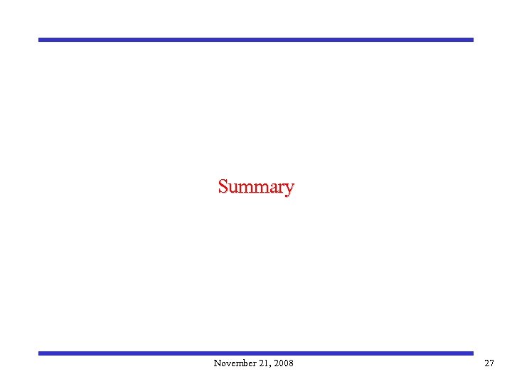 Summary November 21, 2008 27 