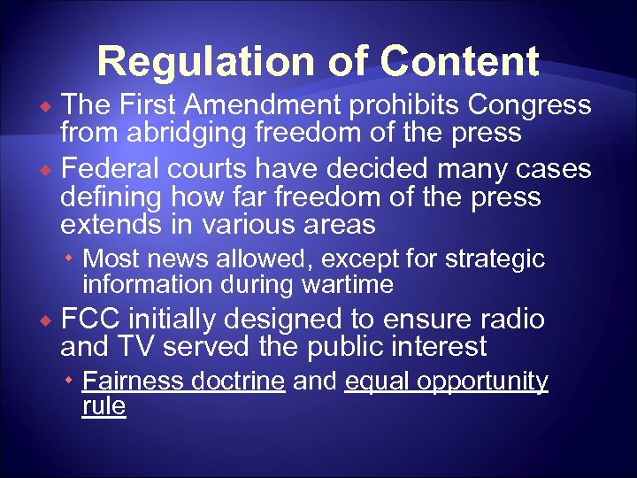 Regulation of Content The First Amendment prohibits Congress from abridging freedom of the press