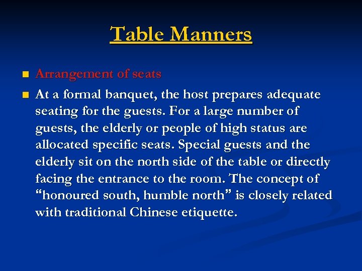Table Manners n n Arrangement of seats At a formal banquet, the host prepares