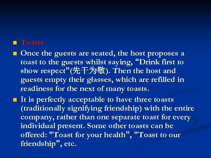 n n n Toasts Once the guests are seated, the host proposes a toast