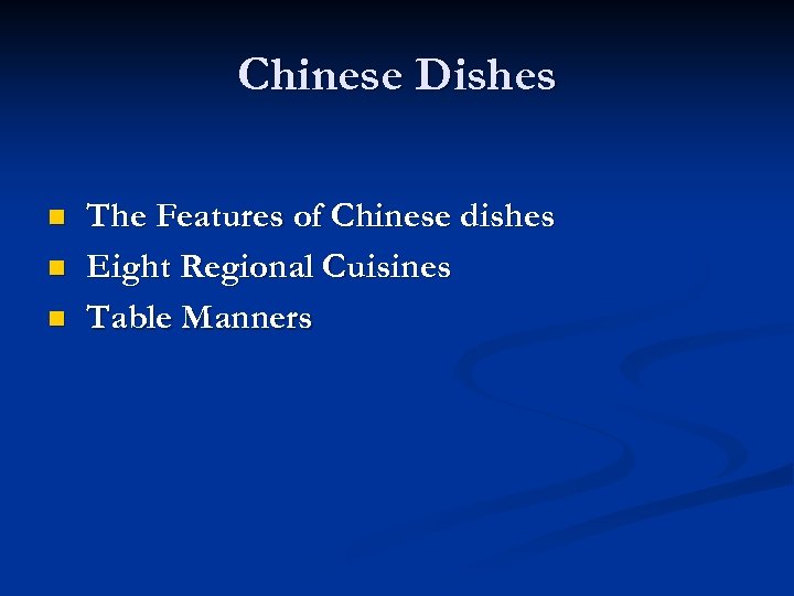 Chinese Dishes n n n The Features of Chinese dishes Eight Regional Cuisines Table