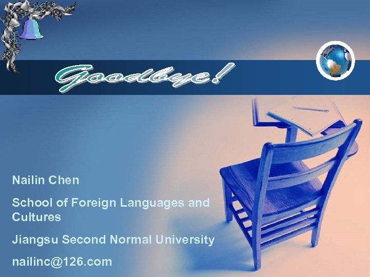 Nailin Chen School of Foreign Languages and Cultures Jiangsu Second Normal University nailinc@126. com