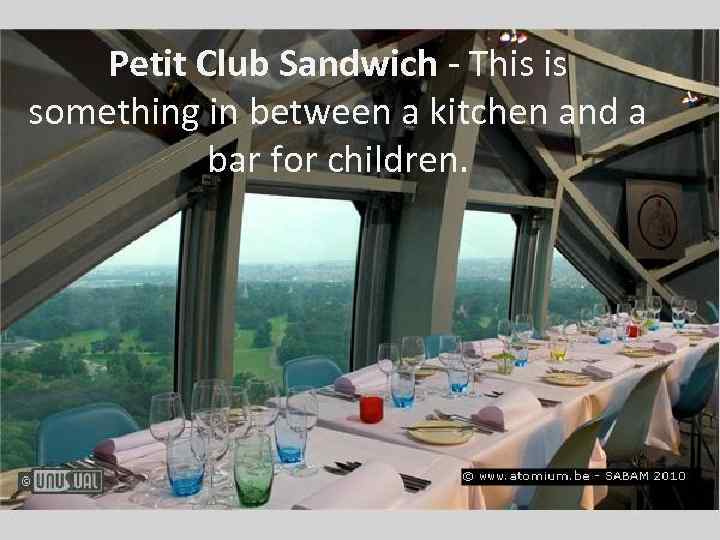 Petit Club Sandwich - This is something in between a kitchen and a bar
