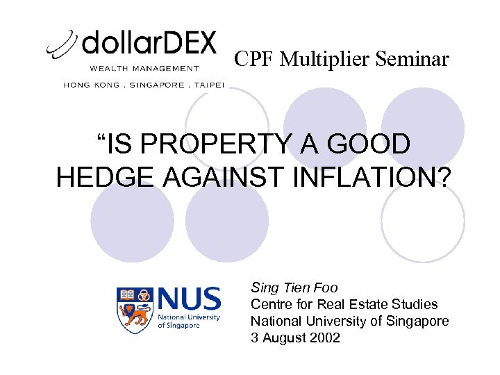 CPF Multiplier Seminar “IS PROPERTY A GOOD HEDGE AGAINST INFLATION? Sing Tien Foo Centre