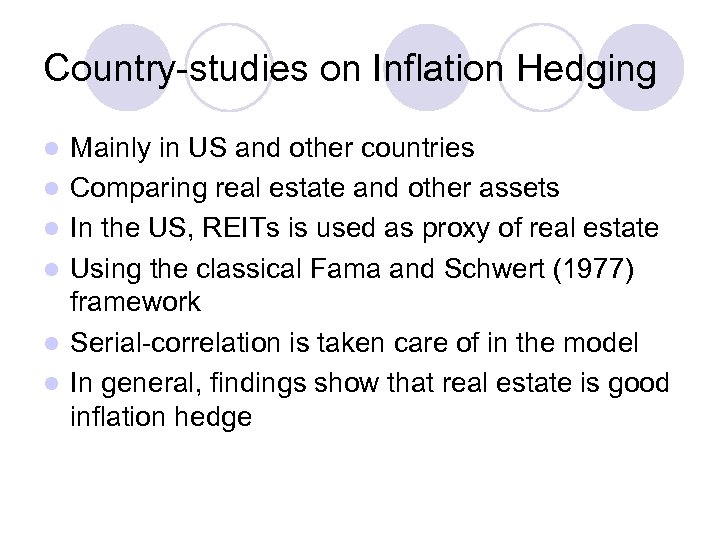 Country-studies on Inflation Hedging l l l Mainly in US and other countries Comparing