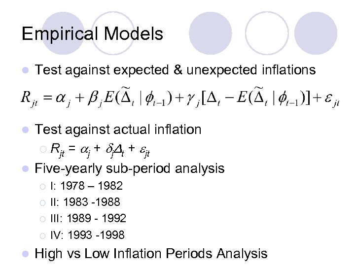 Empirical Models l Test against expected & unexpected inflations Test against actual inflation ¡