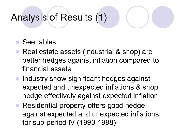 Analysis of Results (1) See tables l Real estate assets (industrial & shop) are