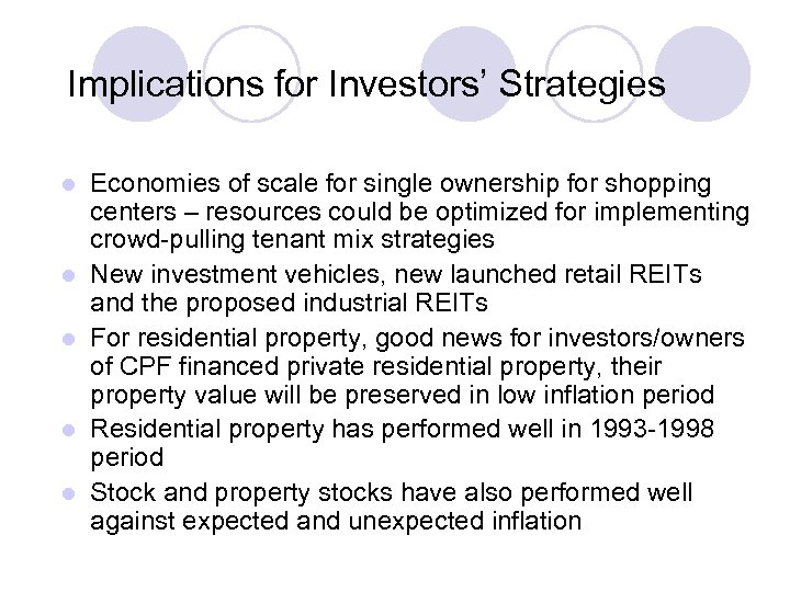 Implications for Investors’ Strategies l l l Economies of scale for single ownership for