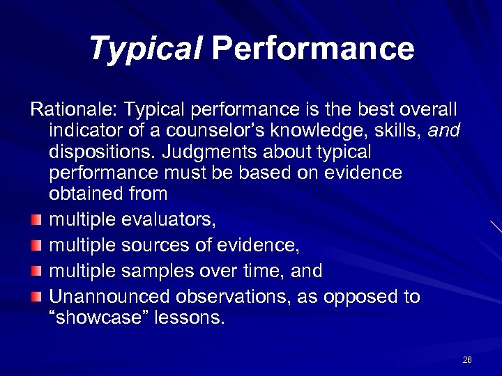 Typical Performance Rationale: Typical performance is the best overall indicator of a counselor’s knowledge,