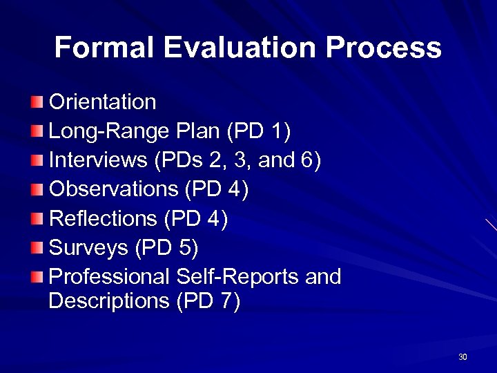 Formal Evaluation Process Orientation Long-Range Plan (PD 1) Interviews (PDs 2, 3, and 6)
