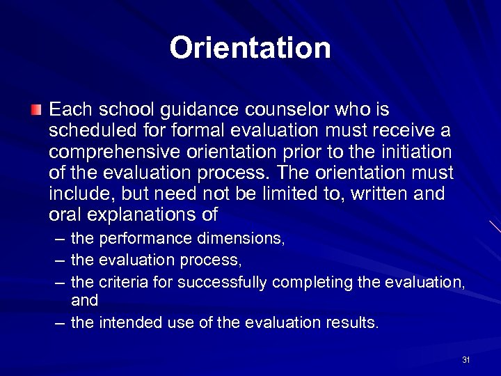 Orientation Each school guidance counselor who is scheduled formal evaluation must receive a comprehensive
