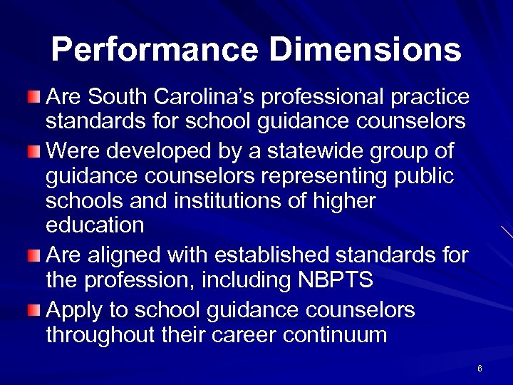 Performance Dimensions Are South Carolina’s professional practice standards for school guidance counselors Were developed