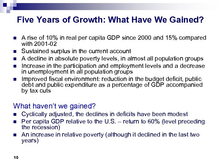 Five Years of Growth: What Have We Gained? n n n A rise of