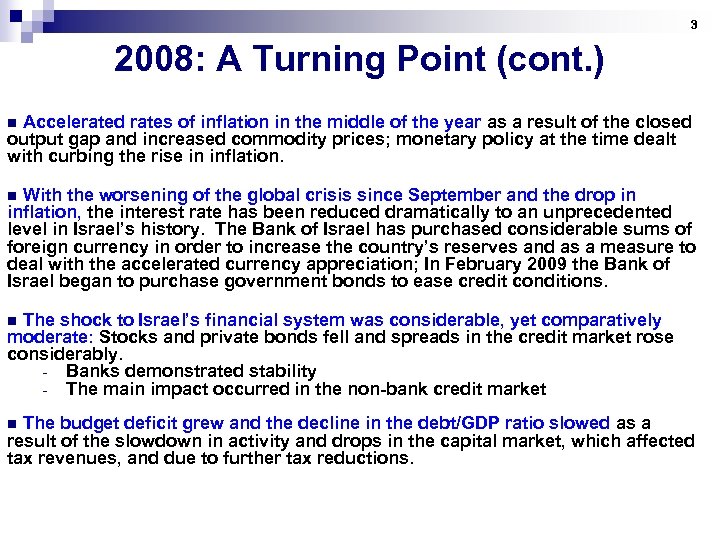 3 2008: A Turning Point (cont. ) Accelerated rates of inflation in the middle