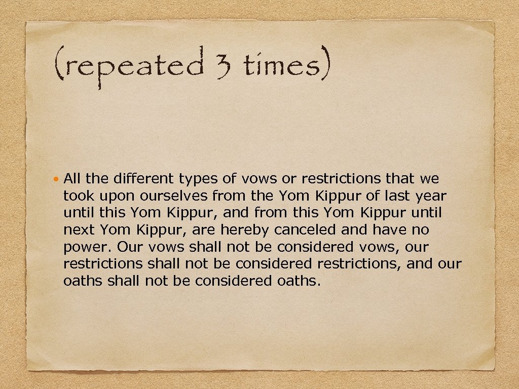 (repeated 3 times) All the different types of vows or restrictions that we took