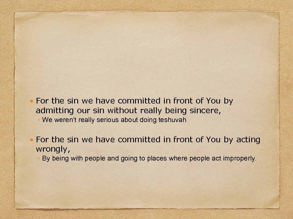  For the sin we have committed in front of You by admitting our