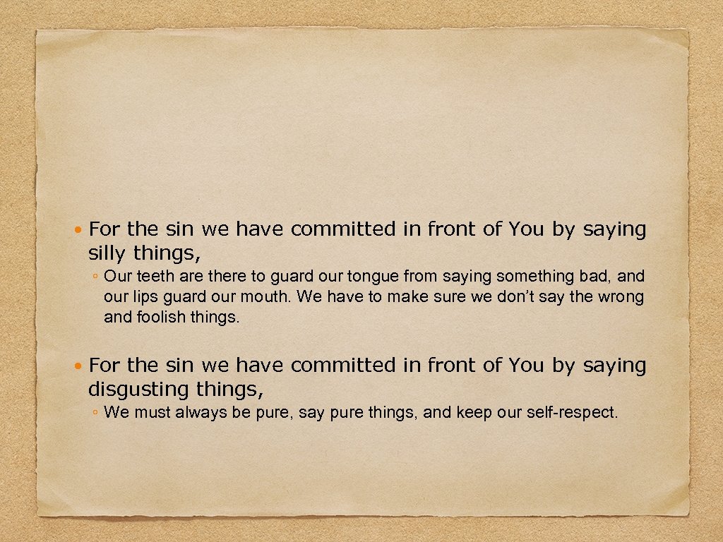  For the sin we have committed in front of You by saying silly