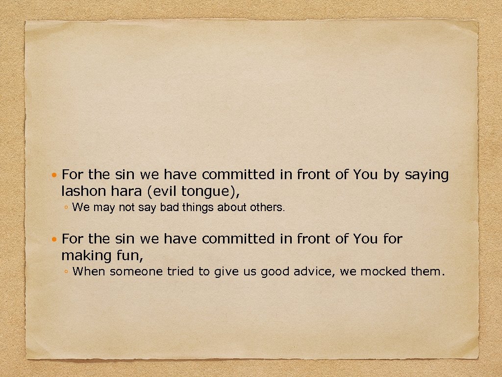  For the sin we have committed in front of You by saying lashon