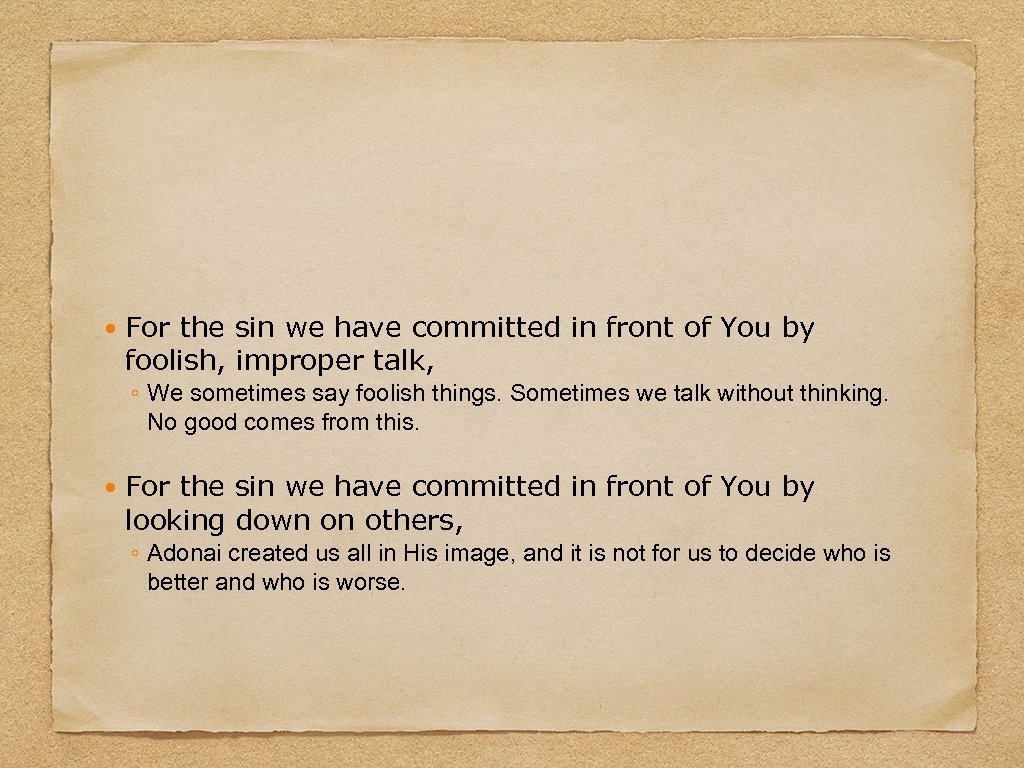  For the sin we have committed in front of You by foolish, improper