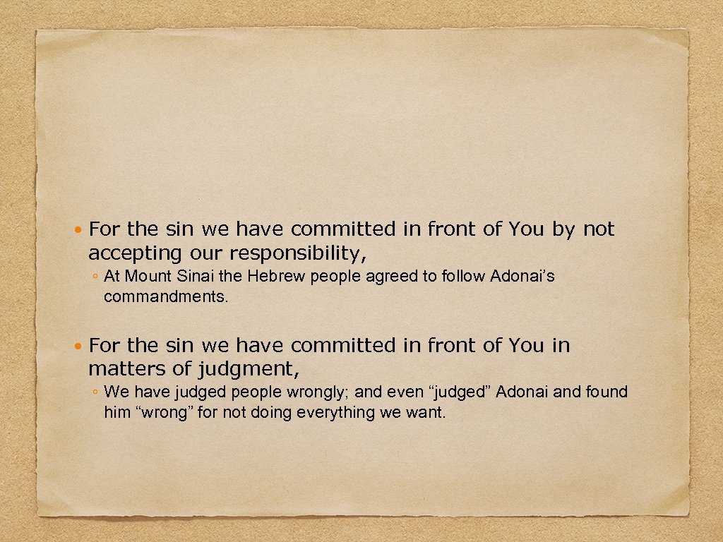  For the sin we have committed in front of You by not accepting