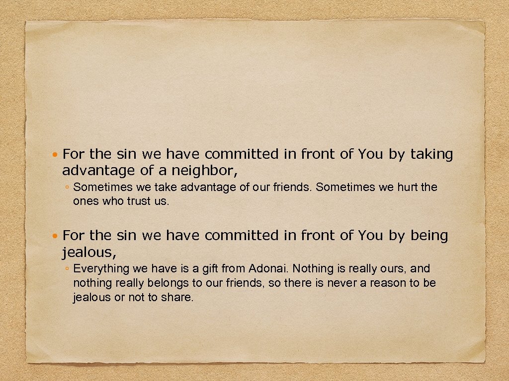  For the sin we have committed in front of You by taking advantage