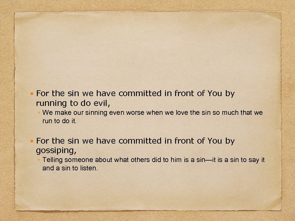  For the sin we have committed in front of You by running to