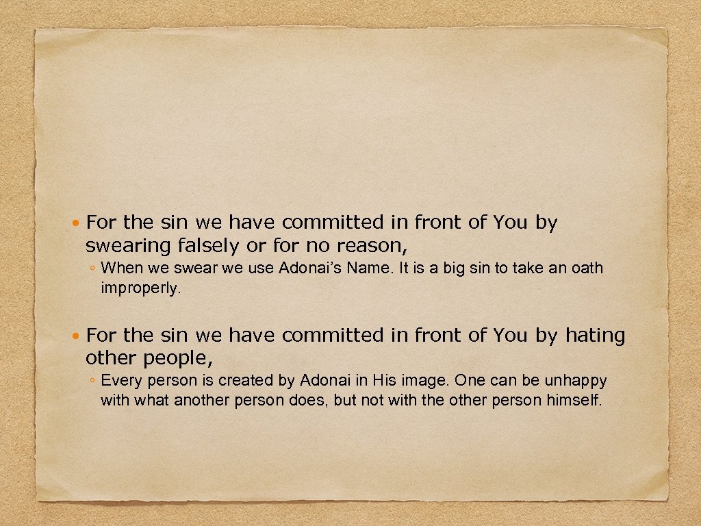  For the sin we have committed in front of You by swearing falsely