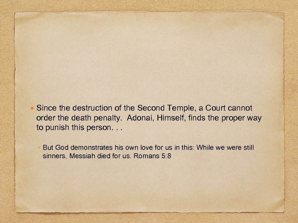  Since the destruction of the Second Temple, a Court cannot order the death