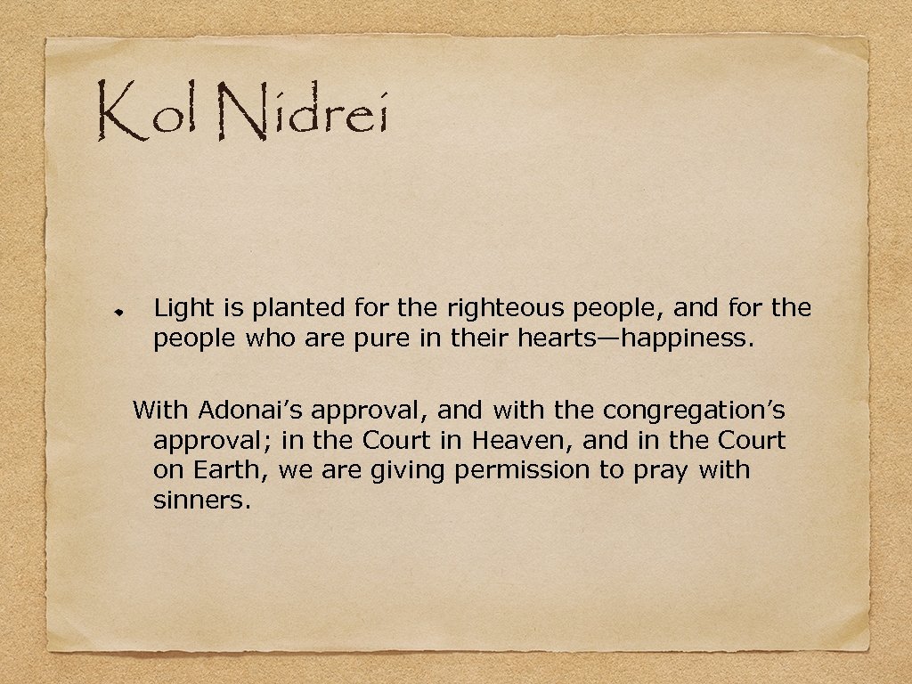 Kol Nidrei Light is planted for the righteous people, and for the people who