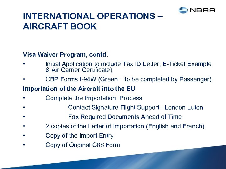 INTERNATIONAL OPERATIONS – AIRCRAFT BOOK Visa Waiver Program, contd. • Initial Application to include