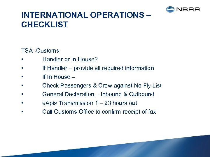 INTERNATIONAL OPERATIONS – CHECKLIST TSA -Customs • Handler or In House? • • •