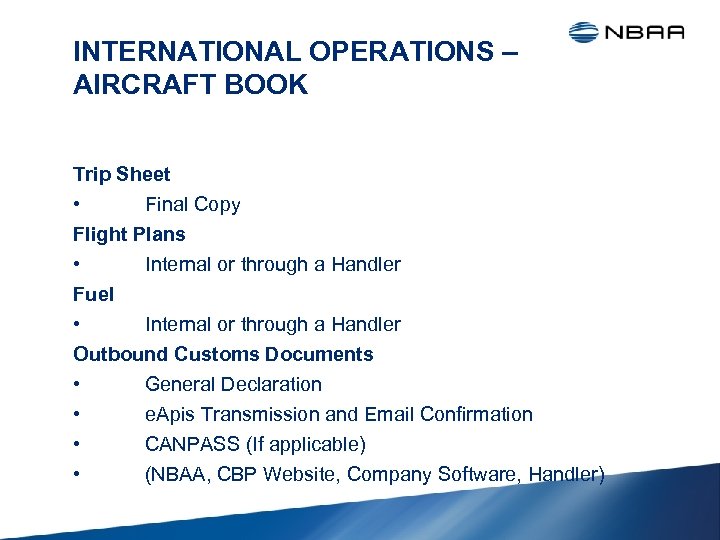 INTERNATIONAL OPERATIONS – AIRCRAFT BOOK Trip Sheet • Final Copy Flight Plans • Internal