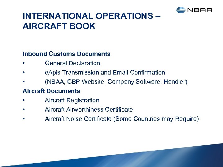 INTERNATIONAL OPERATIONS – AIRCRAFT BOOK Inbound Customs Documents • General Declaration • e. Apis