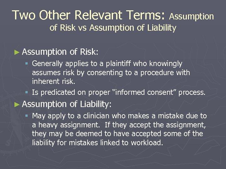 Two Other Relevant Terms: Assumption of Risk vs Assumption of Liability ► Assumption of