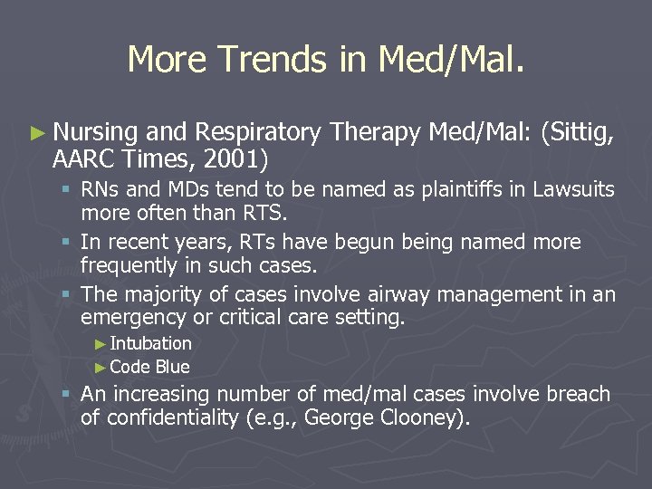 More Trends in Med/Mal. ► Nursing and Respiratory Therapy Med/Mal: (Sittig, AARC Times, 2001)