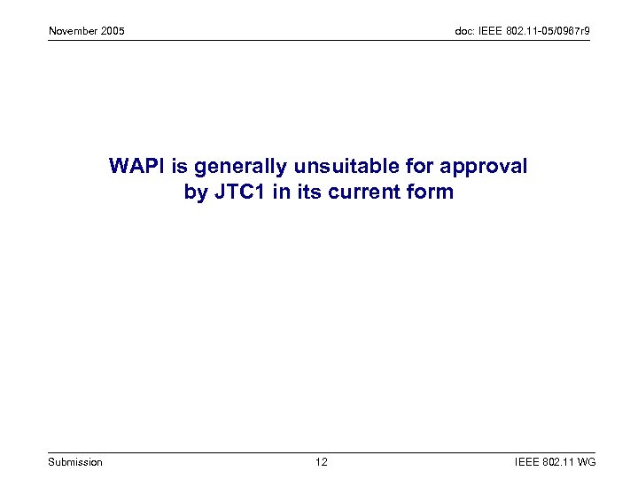 November 2005 doc: IEEE 802. 11 -05/0967 r 9 WAPI is generally unsuitable for