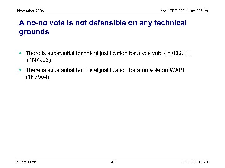 November 2005 doc: IEEE 802. 11 -05/0967 r 9 A no-no vote is not