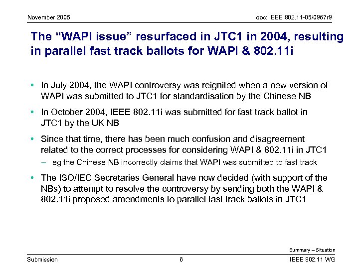 November 2005 doc: IEEE 802. 11 -05/0967 r 9 The “WAPI issue” resurfaced in