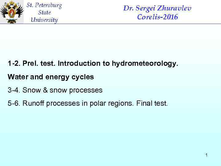 St. Petersburg State University Dr. Sergei Zhuravlev Corelis-2016 1 -2. Prel. test. Introduction to