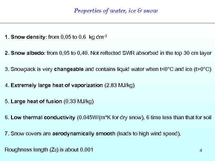 Properties of water, ice & snow 1. Snow density: from 0, 05 to 0,