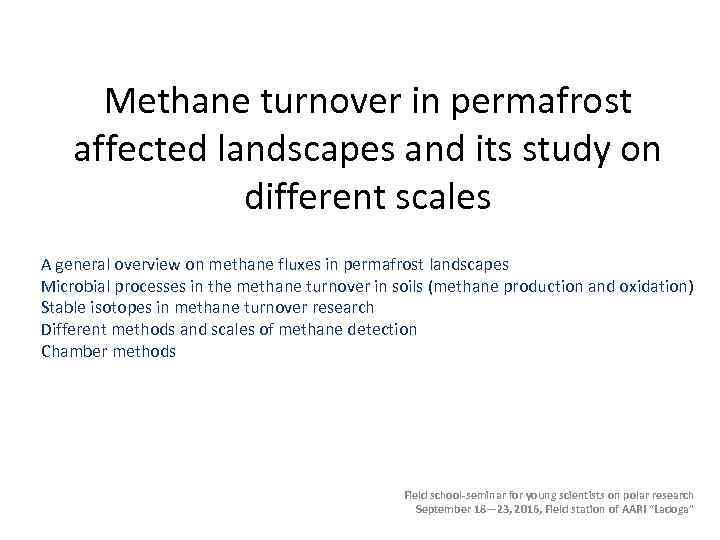 Methane turnover in permafrost affected landscapes and its study on different scales A general