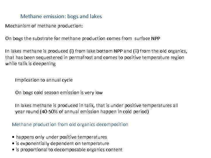 Methane emission: bogs and lakes Mechanism of methane production: On bogs the substrate for