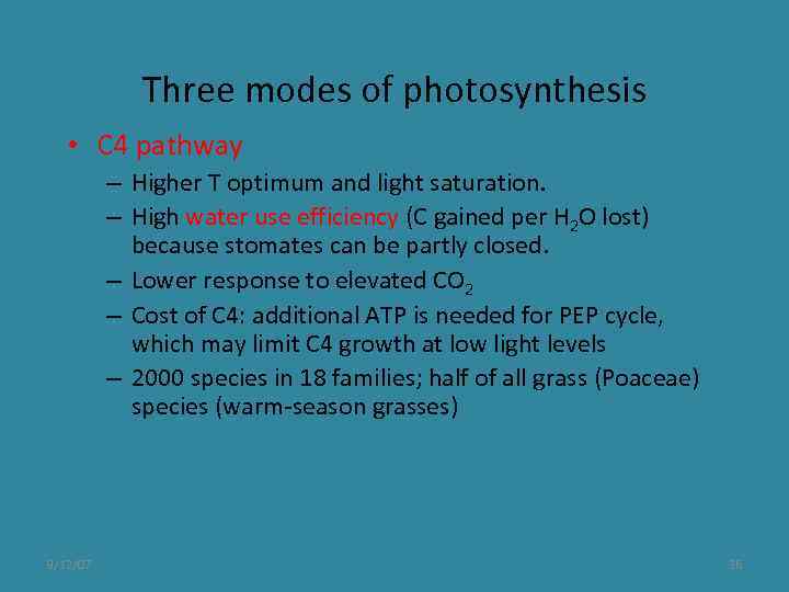 Three modes of photosynthesis • C 4 pathway – Higher T optimum and light