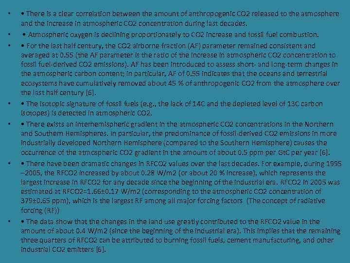  • • There is a clear correlation between the amount of anthropogenic CO