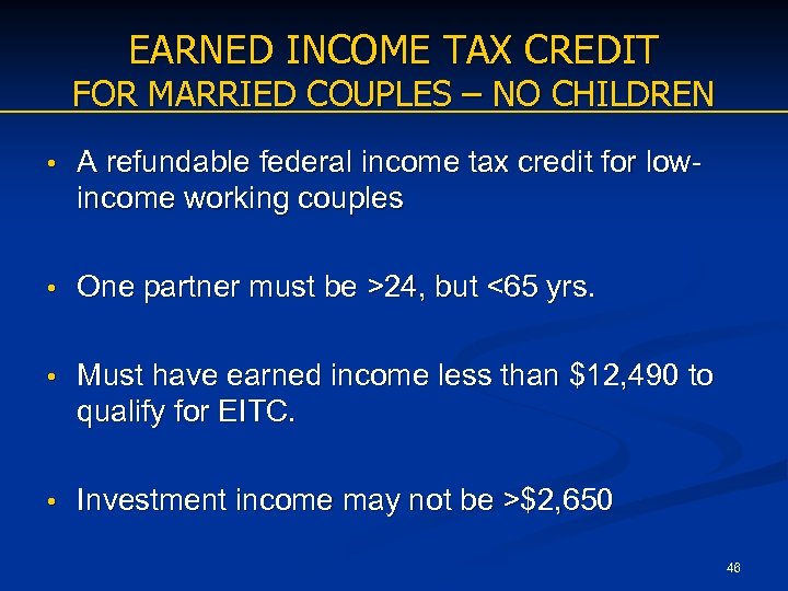 EARNED INCOME TAX CREDIT FOR MARRIED COUPLES – NO CHILDREN • A refundable federal