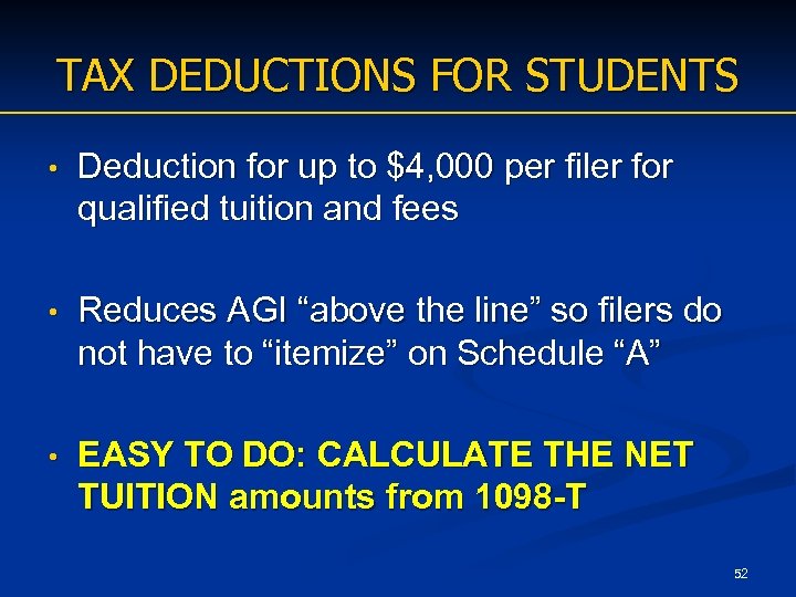 TAX DEDUCTIONS FOR STUDENTS • Deduction for up to $4, 000 per filer for