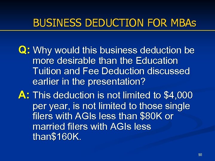 BUSINESS DEDUCTION FOR MBAs Q: Why would this business deduction be more desirable than