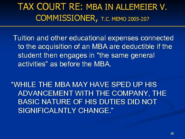 TAX COURT RE: MBA IN ALLEMEIER V. COMMISSIONER, T. C. MEMO 2005 -207 Tuition