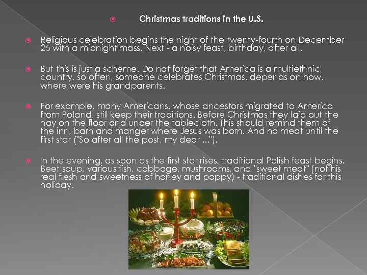  Christmas traditions in the U. S. Religious celebration begins the night of the