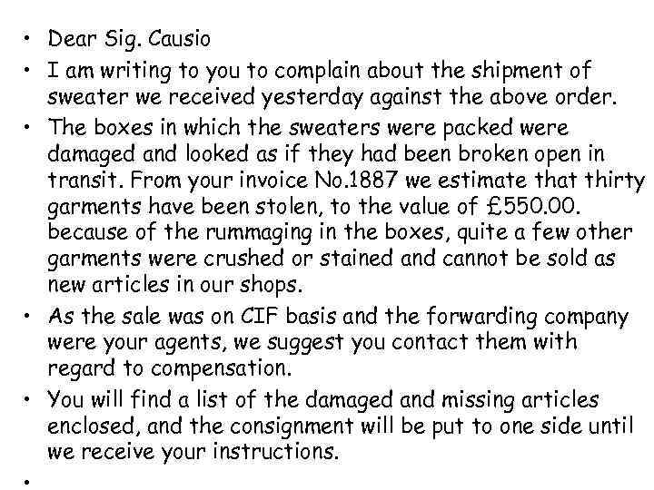  • Dear Sig. Causio • I am writing to you to complain about